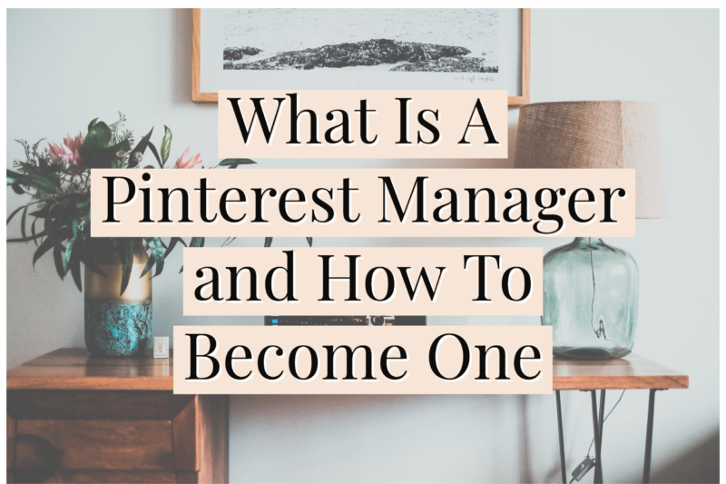 Pinterest Manager: How To Become One - BlogItUplife