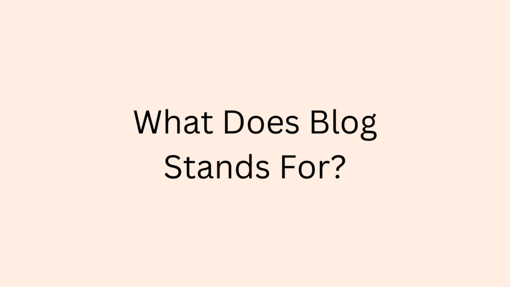 what-does-blog-stand-for-blogituplife