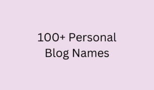 100+ Personal Blog Names - BlogItUplife