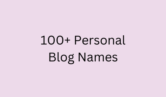 100+ Personal Blog Names - BlogItUplife