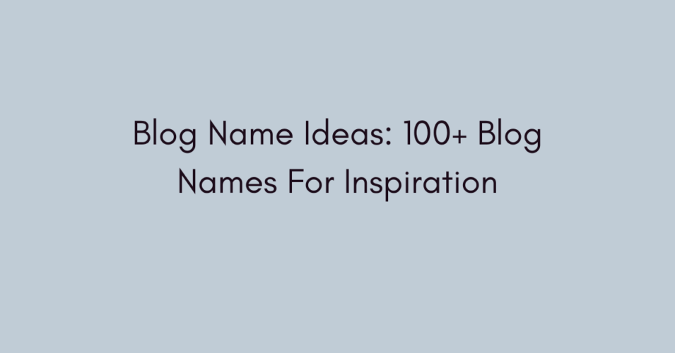 blog-name-ideas-100-blog-names-for-inspiration-blogituplife