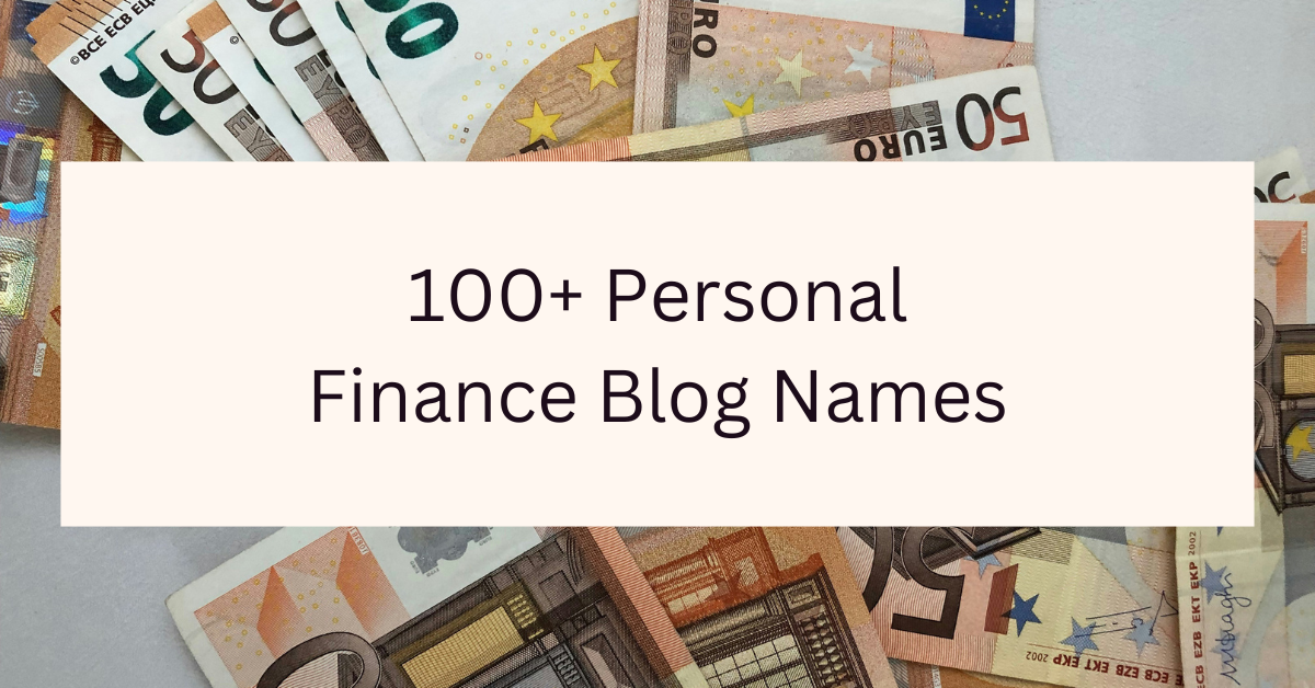 100+ Personal Finance Blog Names