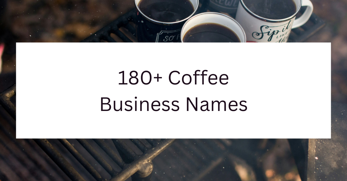 180+ Coffee Business Names