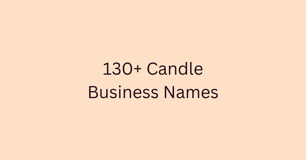 130+ Candle Business Names