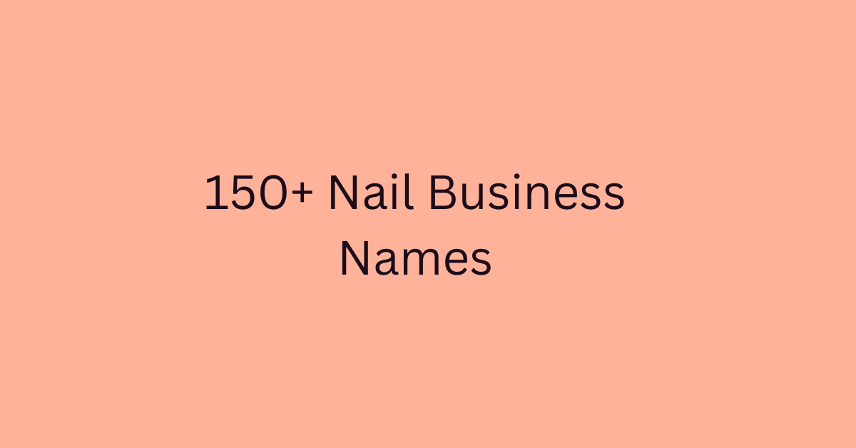 150+ Nail Business Names