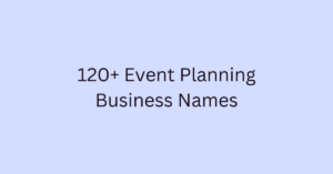 120+ Event Planning Business Names