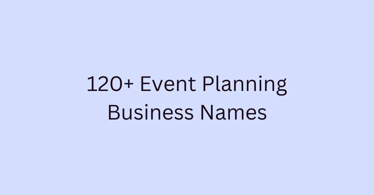 120+ Event Planning Business Names