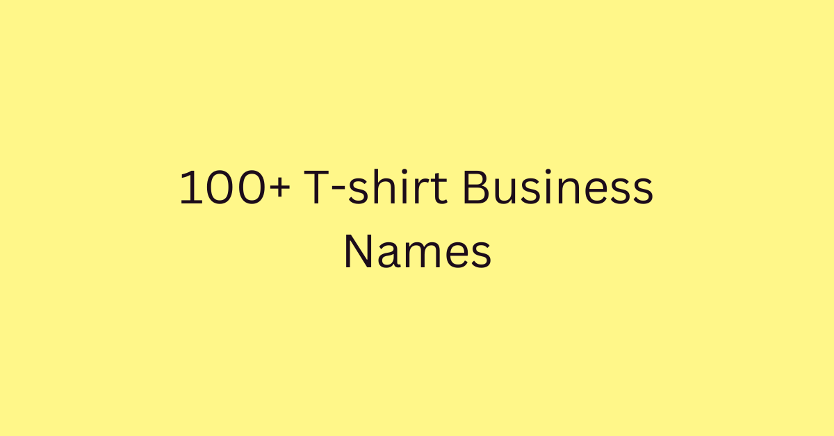 100+ T-shirt Business Names