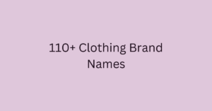 110+ Clothing Brand Names