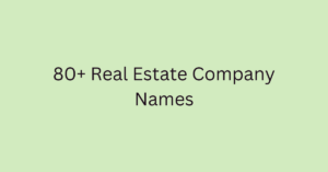 80+ Real Estate Company Names