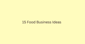 15 Food Business Ideas