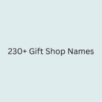 230+ Gift Shop Names