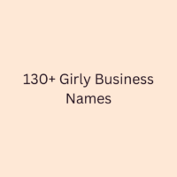 130+ Girly Business Names