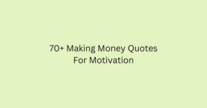 70+ Making Money Quotes For Motivation