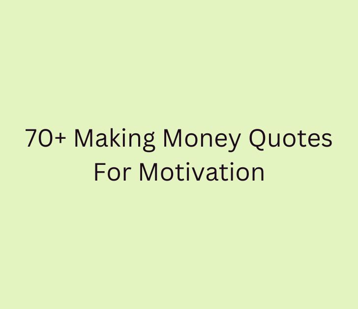 70+ Making Money Quotes For Motivation