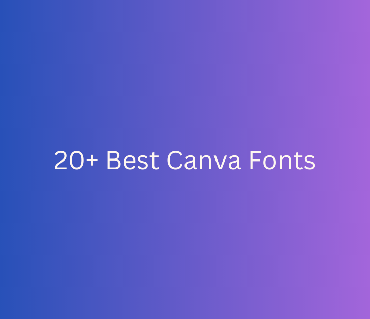 20+ Best Canva Fonts